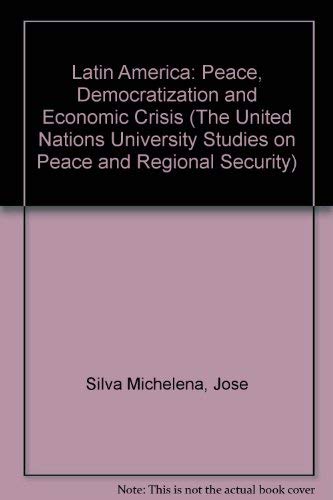 Imagen de archivo de Latin America: Peace, Democratization and Economic Crisis (World Political Theories) a la venta por AwesomeBooks