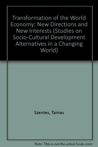 Beispielbild fr The Transformation of the World Economy (Studies on Socio-Cultural Development Alternatives in a Changing World) zum Verkauf von Reuseabook