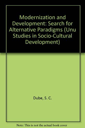 Stock image for Modernisation & Development: Search for Alternative Paradigms (Unu Studies in Socio-Cultural Development) for sale by SAVERY BOOKS