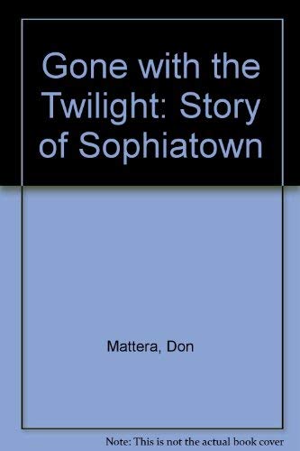 Gone with the Twilight: A Story of Sophiatown (9780862327460) by Mattera, D.