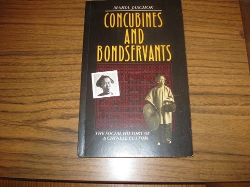 Concubines and Bondservants: A Social History of a Chinese Custom
