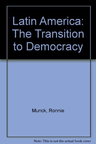9780862328191: Latin America: The Transition to Democracy (World Political Theories)