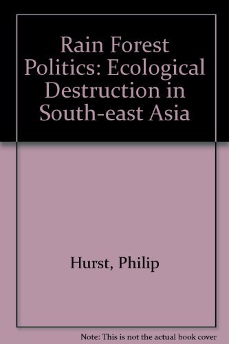 Beispielbild fr Rainforest Politics: Ecological Destruction in South-East Asia zum Verkauf von Bernhard Kiewel Rare Books