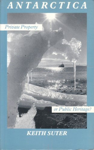 Stock image for Antarctica: Private Property or Public Heritage? for sale by Good Reading Secondhand Books