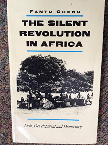 Stock image for The Silent Revolution in Africa: Debt, Development and Democracy for sale by Stony Hill Books