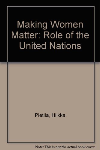 Making women matter: The role of the United Nations (9780862329686) by PietilaÌˆ, Hilkka