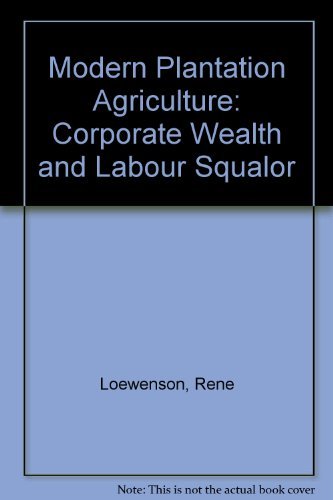 9780862329976: Modern Plantation Agriculture: Corporate Wealth and Labour Squalor