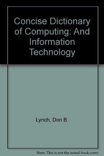 Beispielbild fr Concise Dictionary of Computing : And Information Technology zum Verkauf von PsychoBabel & Skoob Books