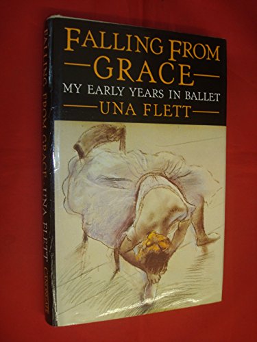 Falling from Grace: My Early Years in Ballet.