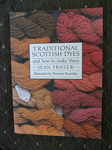 9780862410360: Traditional Scottish Dyes: And How to Make Them