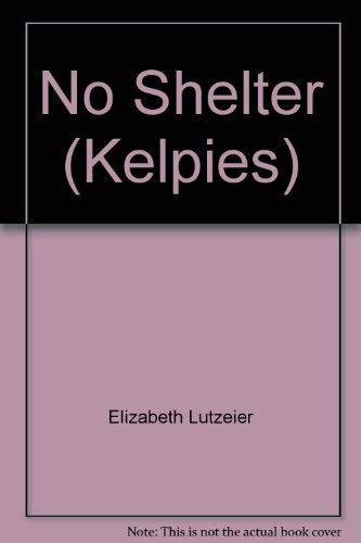 Stock image for No Shelter (Kelpies) for sale by WorldofBooks