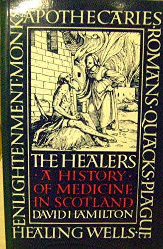 Healers: A History of Medicine in Scotland (9780862411527) by David Hamilton