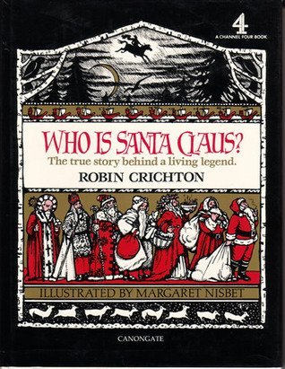 Imagen de archivo de WHO IS SANTA CLAUS: THE TRUE STORY BEHIND THE LIVING LEGEND a la venta por Neil Shillington: Bookdealer/Booksearch