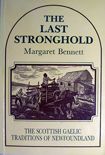 Stock image for The Last Stronghold: The Scottish Gaelic Traditions of Newfoundland for sale by JULIES BOOKSHOP