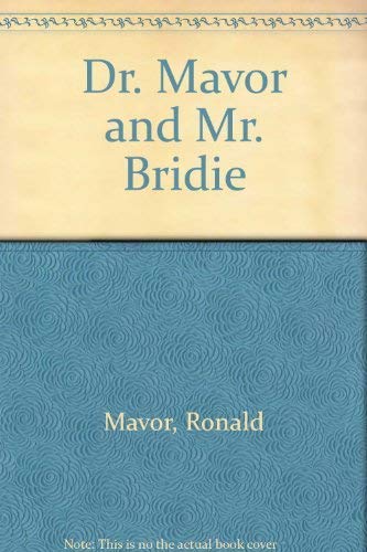 Beispielbild fr Dr. Mavor & Mr. Bridie : Memories of James Bridie zum Verkauf von Better World Books Ltd