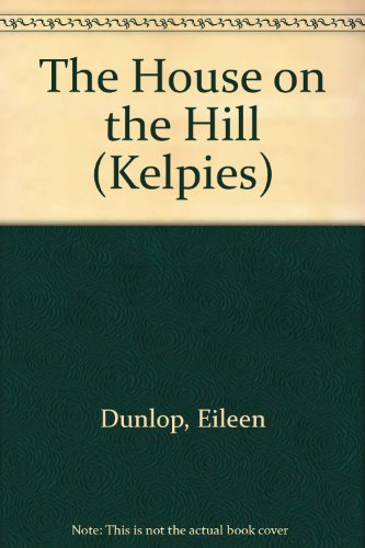 Stock image for The House on the Hill (Kelpies) for sale by AwesomeBooks