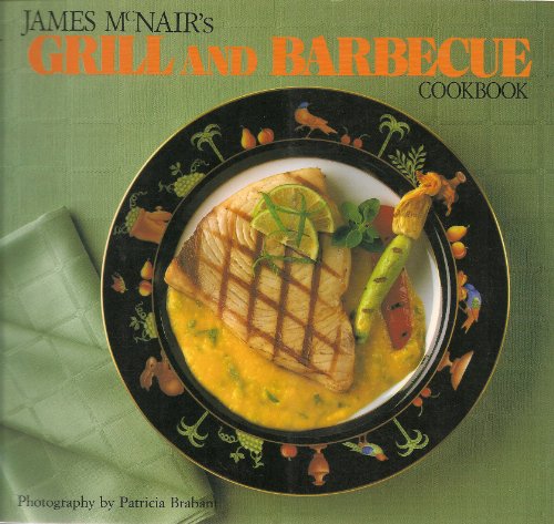 Beispielbild fr James McNair's Grill and Barbecue Cookbook zum Verkauf von WorldofBooks