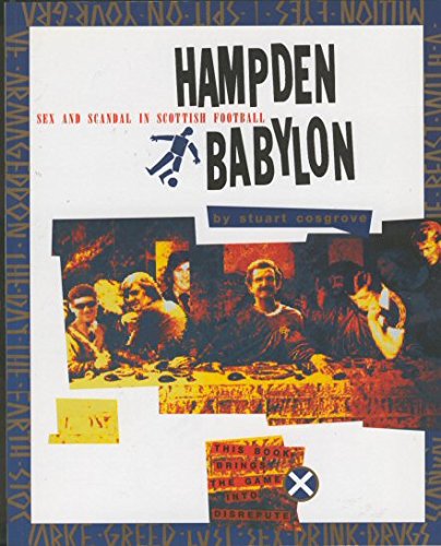 Beispielbild fr Hampden Babylon: Sex and Scandal in Scottish Football zum Verkauf von WorldofBooks