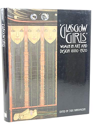 Stock image for GLASGOW GIRLS: Women in Art and Design 1880-1920 for sale by Chaucer Bookshop ABA ILAB