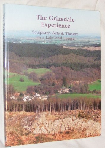 Imagen de archivo de The Grizedale experience: sculpture, arts & the theatre in a Lakeland forest a la venta por Cotswold Internet Books