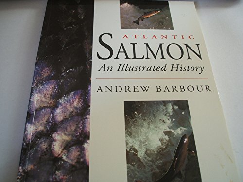 Atlantic Salmon: An Illustrated History