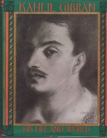 Stock image for Kahlil Gibran: His Life and World for sale by AwesomeBooks