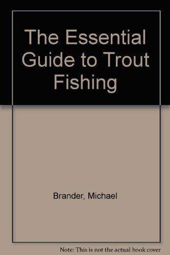 Stock image for The Essential Guide to Trout Fishing for sale by Goldstone Books