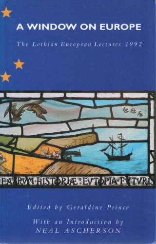Stock image for A WINDOW ON EUROPE. The Lothian European Lectures 1992. for sale by Siop y Morfa BA