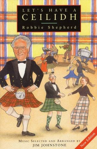 Let's Have A Ceilidh: A Guide To Scottish Dancing