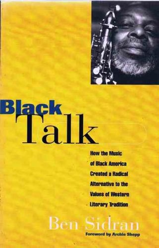 9780862415372: Black Talk: How the Music of Black America Created a Radical Alternative to the Values of Western Literary Tradition