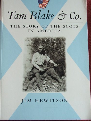 Imagen de archivo de Tam Blake & Co.: The Scots in America a la venta por OwlsBooks