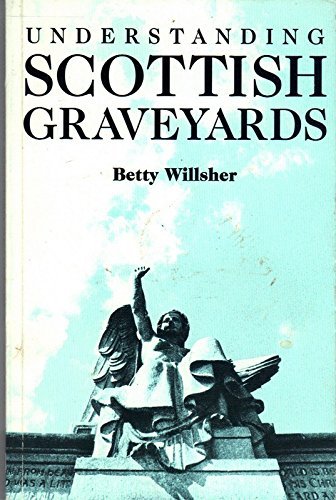 Stock image for Understanding Scottish Graveyards for sale by Better World Books Ltd