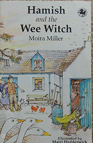 Hamish and the Wee Witch (A Kelpie Paperback) (9780862415662) by Miller, Moira; Hedderwick, Mairi