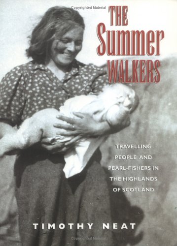 Imagen de archivo de The Summer Walkers: Travelling People and Pearl-Fishers in the Highlands of Scotland a la venta por Apeiron Book Service