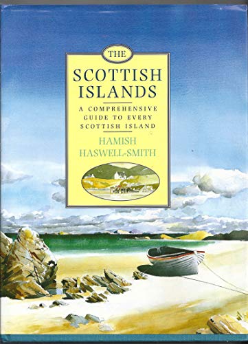 THE SCOTTISH ISLANDS: A Comprehensive Guide to Every Scottish Island - Haswell-Smith, Hamish