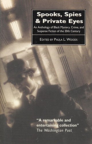 Spooks, Spies and Private Eyes: An Anthology of Black Mystery, Crime and Suspense Fiction of the ...