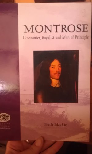 Stock image for Montrose: Covenanter, Royalist and Man of Principle (Merlin Histories S.) for sale by WorldofBooks