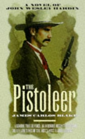 Beispielbild fr The Pistoleer: A Novel of John Wesley Hardin zum Verkauf von Apeiron Book Service