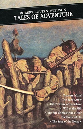 Stock image for Tales Of Adventure: The Black Arrow: Treasure Island: The Treasure of Franchard: The Sire de Maletroit's Door: Will o' the Mill: The House of Eld: The Song of Morrow (Canongate Classics) for sale by ThriftBooks-Atlanta