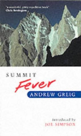 Stock image for Summit Fever : An Armchair Climber's Initiation to Glencoe, Mortal Terror and 'The Himalayan Matterhorn' for sale by Better World Books Ltd