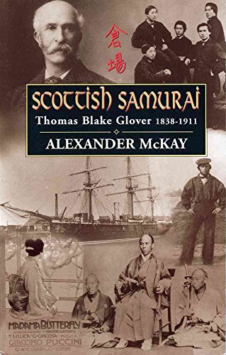 Beispielbild fr Scottish Samurai: Thomas Blake Glover, 1838-1911 zum Verkauf von WorldofBooks