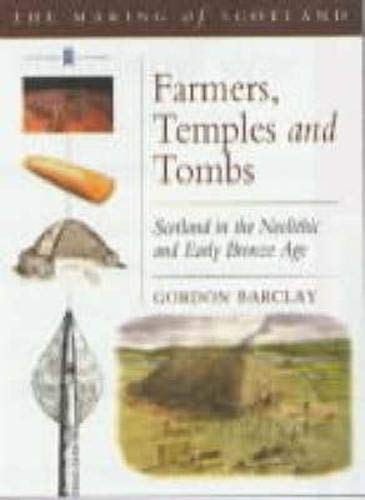 Beispielbild fr Farmers, Temples and Tombs: Scotland in the Neolithic and Early Bronze Age zum Verkauf von WorldofBooks