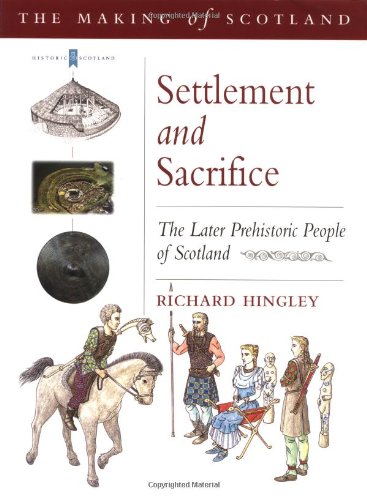 Settlement and Sacrifice: the later Prehistoric people of Scotland