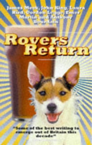 Rovers return ("Rebel Inc") (9780862418038) by John King; Laura Hird; Anthony Bourdain; Emer Martin; Gordon Legge; James Meek