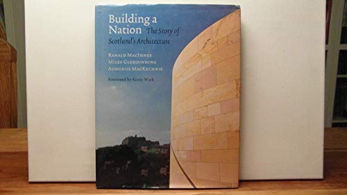 Imagen de archivo de Building a Nation: The Story of Scotland's Architecture a la venta por AwesomeBooks