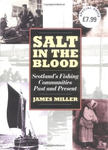 Salt in the Blood : Scotland's Fishing Communities Past and Present