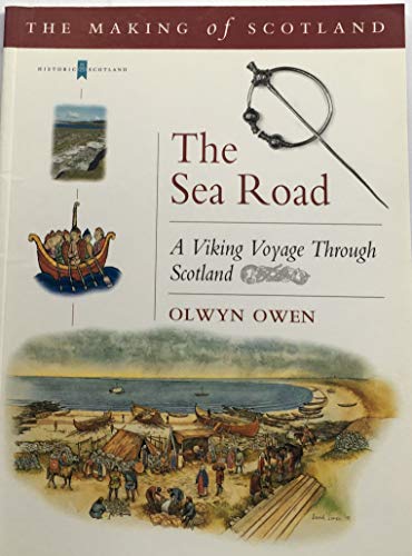 The Sea Road: A Viking Voyage Through Scotland (Making of Scotland) (9780862418731) by Owen, Olwyn