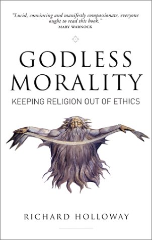 Beispielbild fr Godless Morality: Keeping Religion Out of Ethics zum Verkauf von WorldofBooks