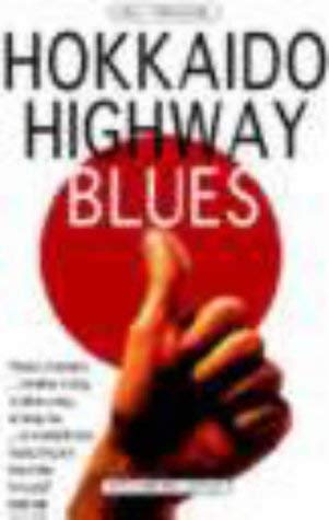 9780862419967: Hokkaido Highway Blues: Hitchhiking Japan