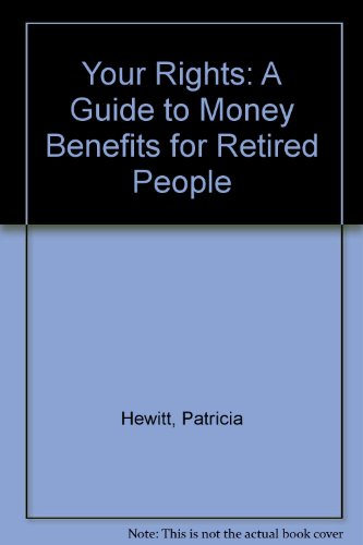 Stock image for Your Rights: A Guide to Money Benefits for Retired People for sale by AwesomeBooks